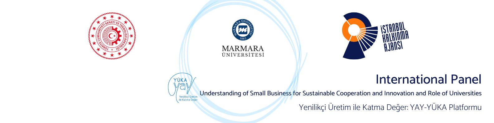 ULUSLARARASI PANEL 🚀 Sürdürülebilir İş Birliği ve Yenilik için Küçük İşletme Anlayışı ve Üniversitelerin Rolü